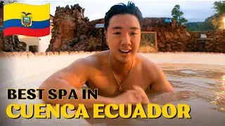 Best Hotspring and Spa in Cuenca Ecuador | After a Long Day Volunteering (Travel Vlog)