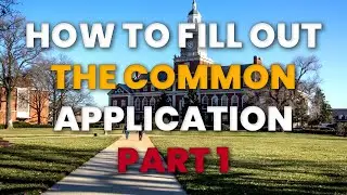 How to fill out the Common App? | Grades, Extracurriculars & Essay | Part 1 [2020]