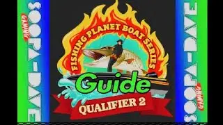 Fishing Planet FPBS Qualifier #2 Guide