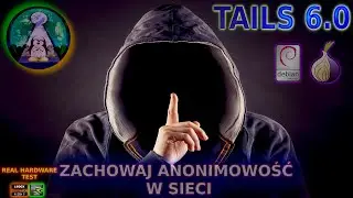 Omiń cenzurę i inwigilację w sieci, bądź anonimowy dzięki Linux Tails 6.0  Sieć TOR to podstawa