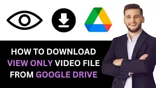 HOW TO DOWNLOAD VIEW ONLY VIDEO FILE FROM GOOGLE DRIVE | STEP BY STEP QUICK TUTORIAL