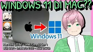 Install Windows 11 di Mac Mini (2014) dan tes Gaming - Bukan Sembarang Intel HD [vTuber Indonesia]