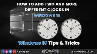 How to Add Two and More Different Clocks in Windows 10 | Windows Tips & Tricks |  eWaySol