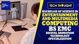 B.S. Entertainment and Multimedia Computing (BSEMC) - Digital Animation Technology | Tech Thought