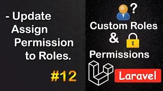 Update Assign Permission to Roles in Laravel | Custom Roles and Permission in Laravel #12