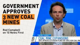 3 New Coal Mines? | Rod Campbell on 10 News First