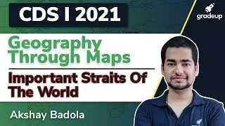 CDS I 2021 | Geography Through Maps | Important Straits Of The World | CDS OTA Classes | Gradeup