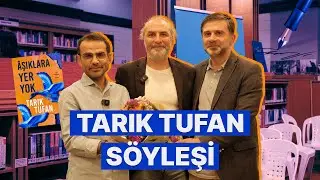 Tarık Tufan ile Söyleşi (Tamamı)