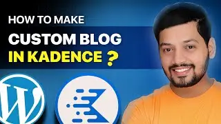 Kadence wp: Custom blog website layouts in Kadence theme - wordpress tutorial