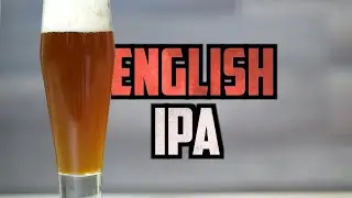 Brewing an English IPA | Homebrew Recipe