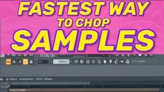 Fastest way to chop samples in FL Studio 20