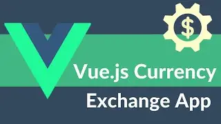 🔴Let's Build Currency Exchange App With VueJS || VueJS Tutorial || Exchange Rate API