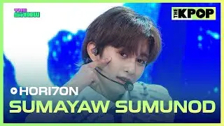 HORI7ON, SUMAYAW SUMUNOD (호라이즌, SUMAYAW SUMUNOD) [THE SHOW 240903]