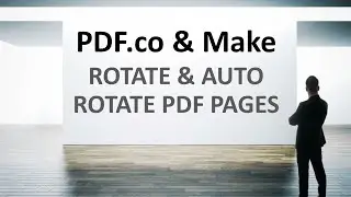 How to Rotate PDF Pages and Auto Rotate PDF Pages using PDF.co & Make