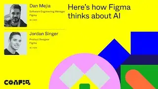 Config 2024: Here's how Figma thinks about AI (Jordan Singer & Dan Mejia, Figma) | Figma