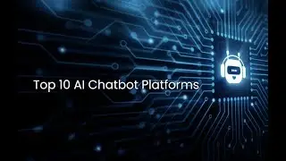 Top 10 AI Chatbot Platforms