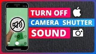 How to Turn Off iPhone Camera Sound