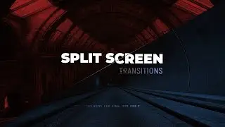 Split Screen Transitions for Final Cut Pro X Trailer