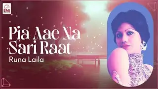 Pia Aae Na Sari Raat | Runa Laila | @EMIPakistanOfficial