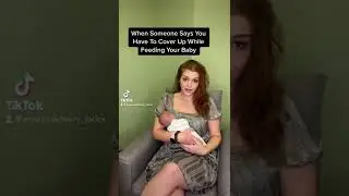 When Someone Tells You To Cover Up While Breastfeeding