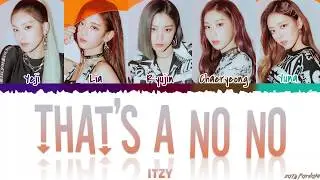 ITZY - 'THAT'S A NO NO' Lyrics [Color Coded_Han_Rom_Eng]