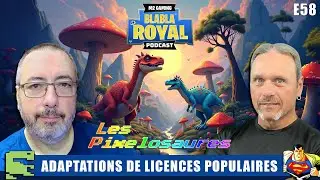 Podcast #58 - BlaBla Royal: Les Pixelosaures | Les licences populaires adaptées en jeux vidéo