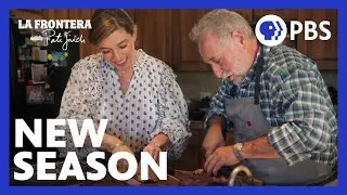 La Frontera with Pati Jinich | Season 2 | Official Preview | PBS