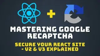 Securing Your React Website with Google reCAPTCHA: Step-by-Step Tutorial on v2 and v3