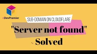 Cloudflare sub domain server not found error solved