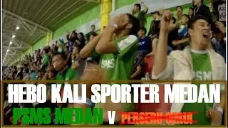HEBO KALI!! SUASANA PERTANDINGAN PSMS MEDAN VS PERSERU SERUI!! (setengah video)