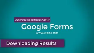 Google Forms - Downloading Results