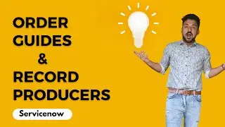 ServiceNow Order Guides and Record Producer
