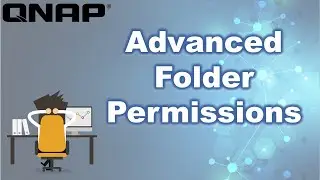 QNAP Quickie! Advance Folder Permissions on your QNAP NAS Explained