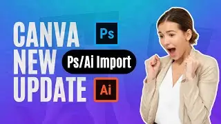 Canva New Update: How to Import Photoshop File in Canva