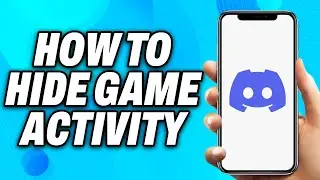 How to Hide Game Activity on Discord (2024) - Easy Fix