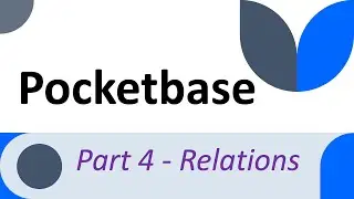 Understanding how to use Pocketbase - Part 4 - Defining Relations