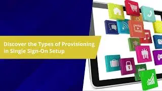 Simplifying SSO Provisioning Scenarios: Manual, SAML AD, and SCIM