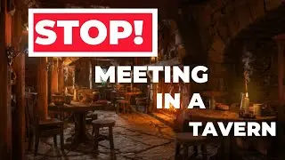 Stop Meeting in a Tavern  Meet in the Dungeon Instead