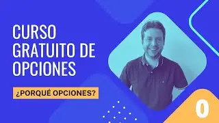 Curso Gratis de Opciones Financieras - #0 - ¿Porqué Opciones? sus ventajas y beneficios! ❓