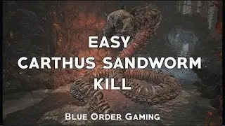 Dark Souls 3 - How to Quickly Kill the Carthus Sandworm