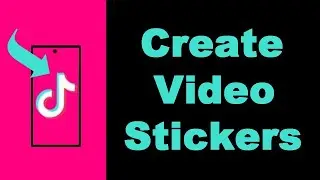 How to Create TikTok Stickers from Videos (NEW)