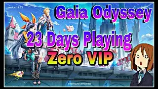 Gaia Odyssey - Enhancing CP and Showing Stats - Non VIP - 23 Days of Playing + 1080p HD at 60 fps