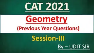 Geometry CAT 2021 || Session - III || Previous Year Questions || Udit Saini #cat_preparation