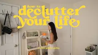 huge life declutter & learning to let go  | mini projects