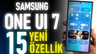 Samsung One UI 7 GELEN 15 YENİ ÖZELLİK - SÜPER OLACAK !