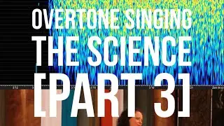 Overtone Singing - The Science - Part 3