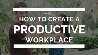 How to create a productive team | Team Productivity