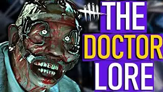 Dead By Daylight - The DOCTOR Lore FULL Backstory!