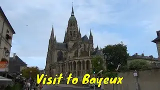 A Trip To Bayeux Normandy France: Explore A Historic Town Full Of Character