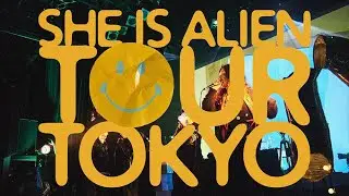 SHE IS ALIEN TOUR FINAL & NO VIOLENCE  IN TOKYO 【Friday Planet】